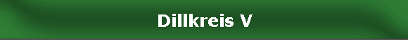 Dillkreis V